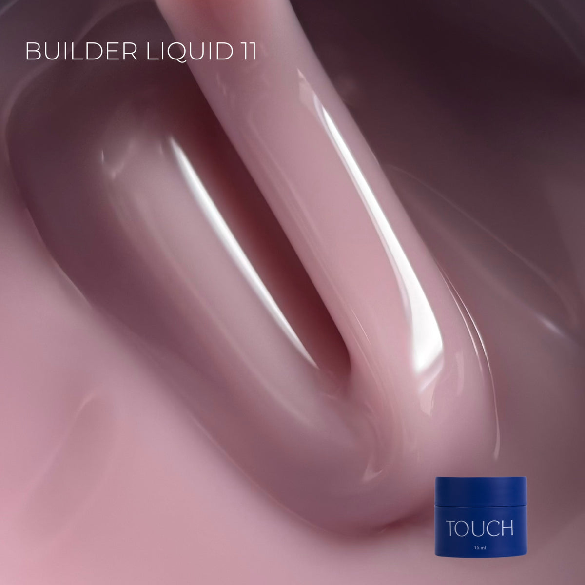 TOUCH - Builder Liquid 11 (15ml)