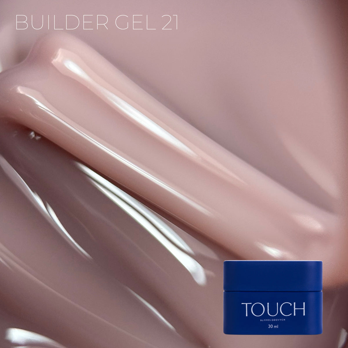 TOUCH - Builder Gel 21 Latte