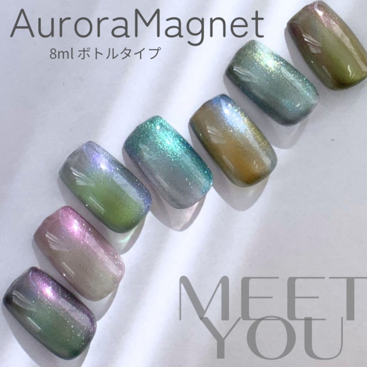 Meet You - Aurora Magnet Gels