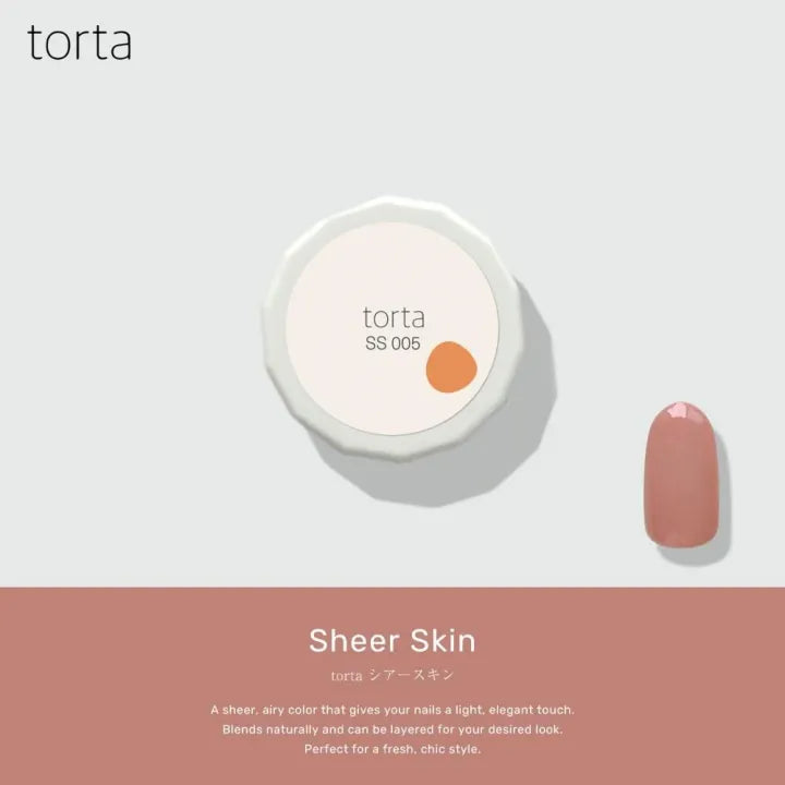 torta - Sheer Skin Series (SS001-SS010)