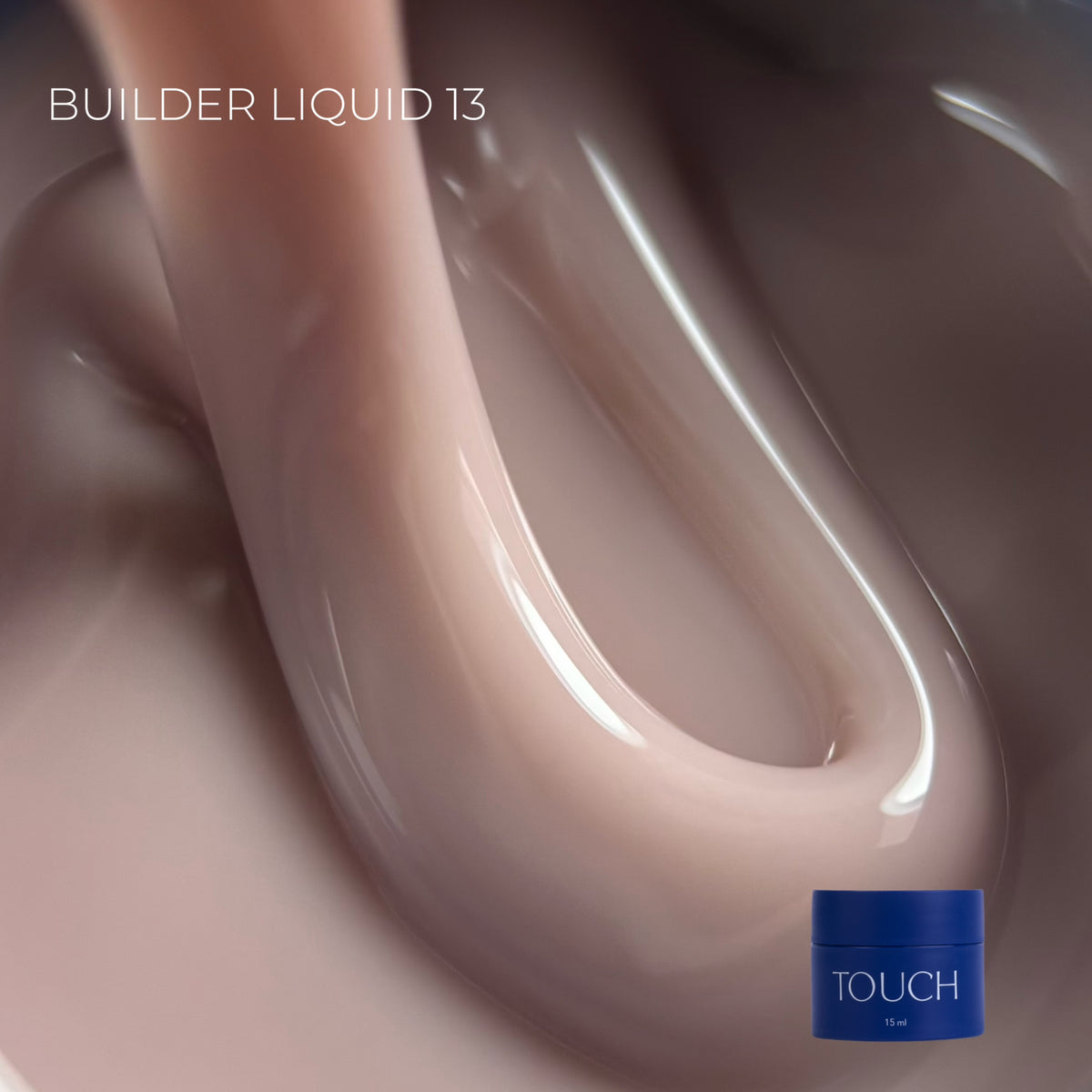 TOUCH - Builder Liquid 13 (15ml)