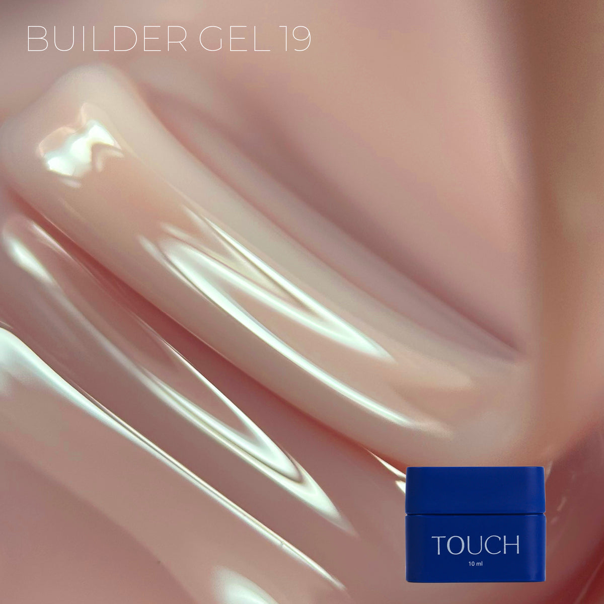TOUCH - Builder Gel 19 Rose Blush