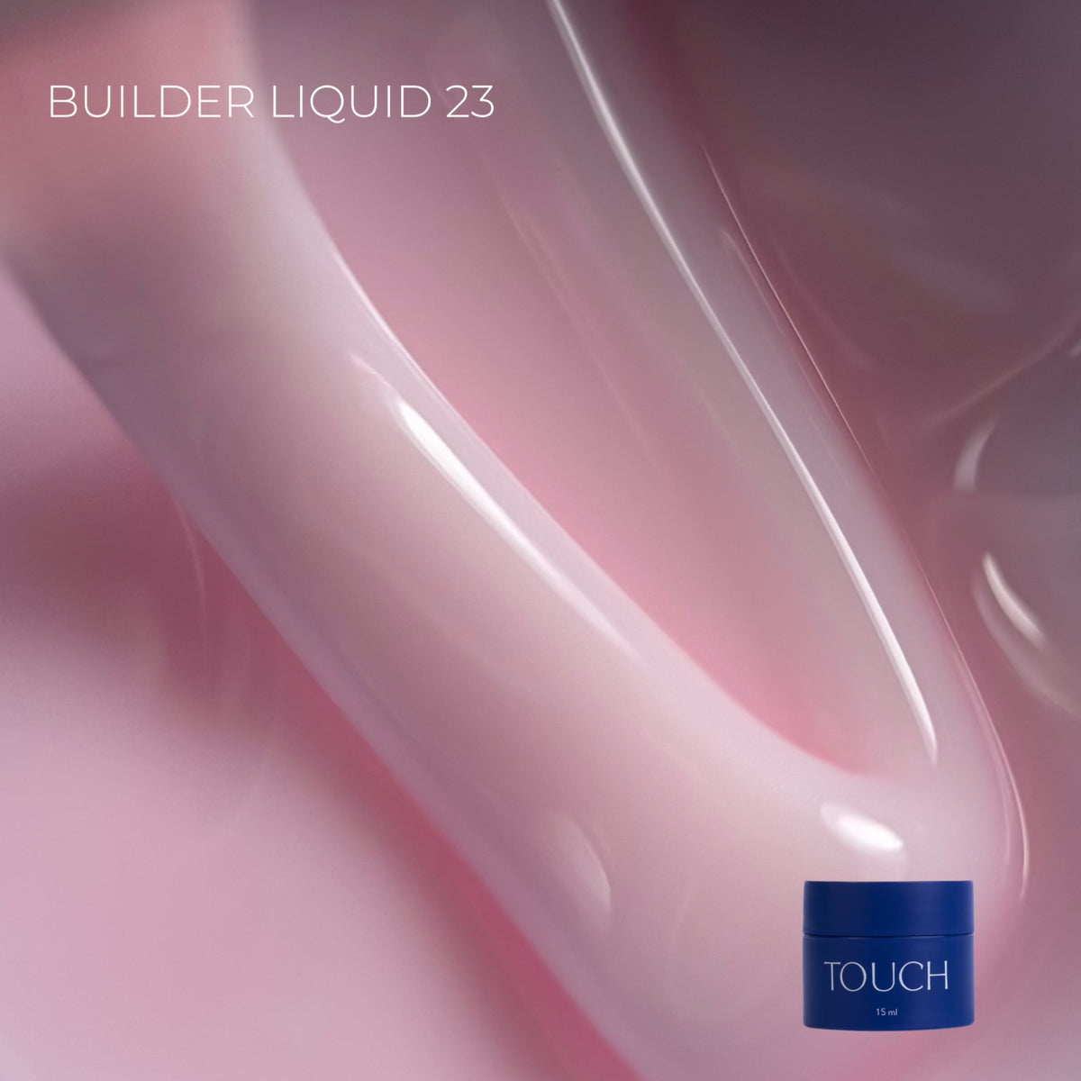 TOUCH - Builder Liquid 23 (15ml)