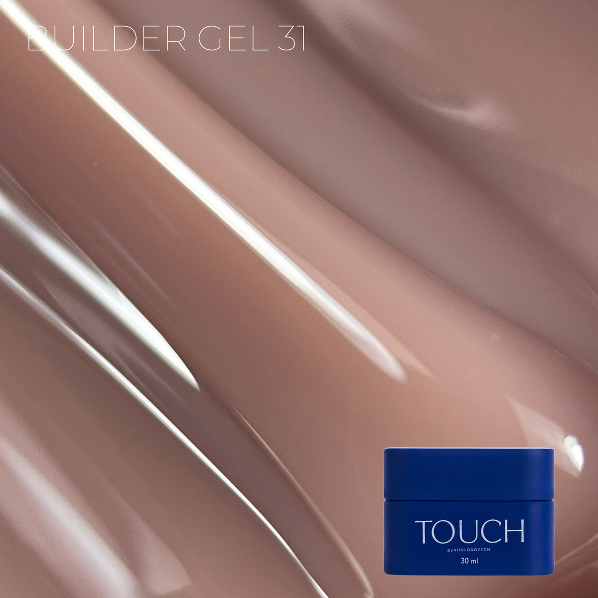 TOUCH - Builder Gel 31 Brulee