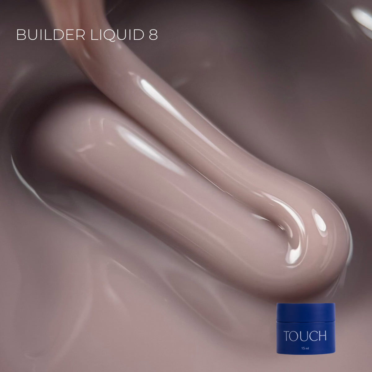 TOUCH - Builder Liquid 08 (15ml)