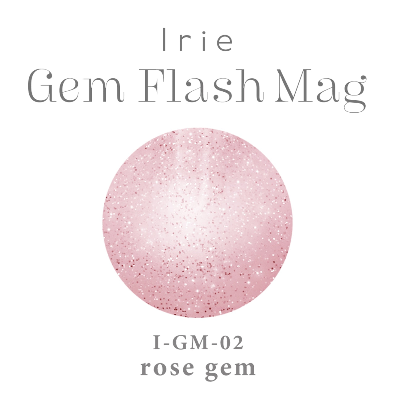 Irie - Gem Flash Mag