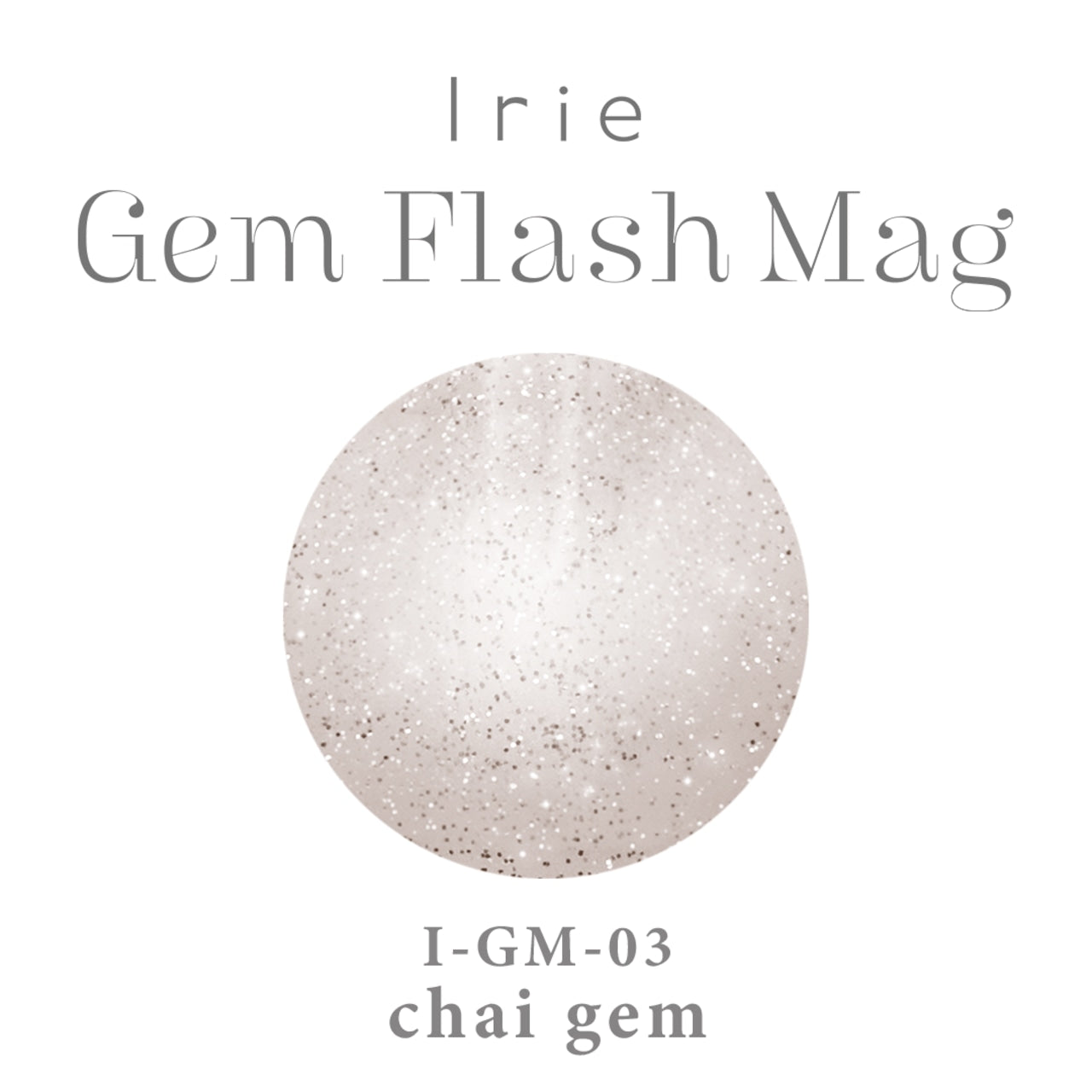 Irie - Gem Flash Mag