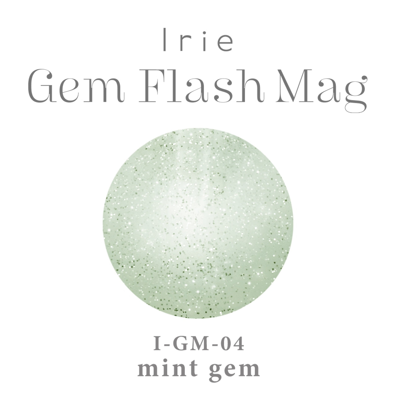 Irie - Gem Flash Mag
