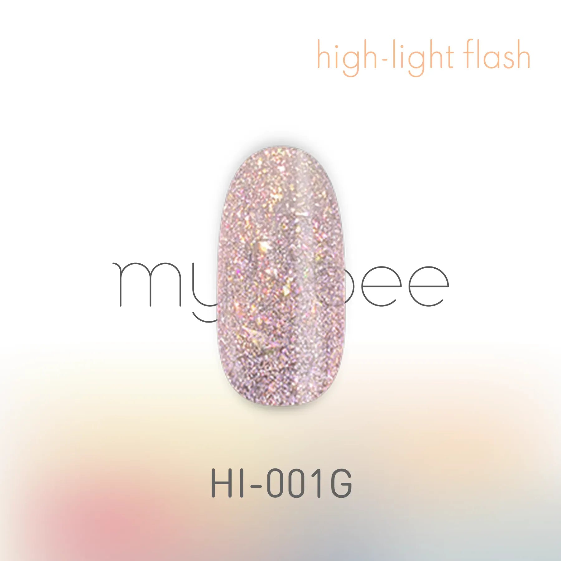 my&bee - High Light Flash Collection