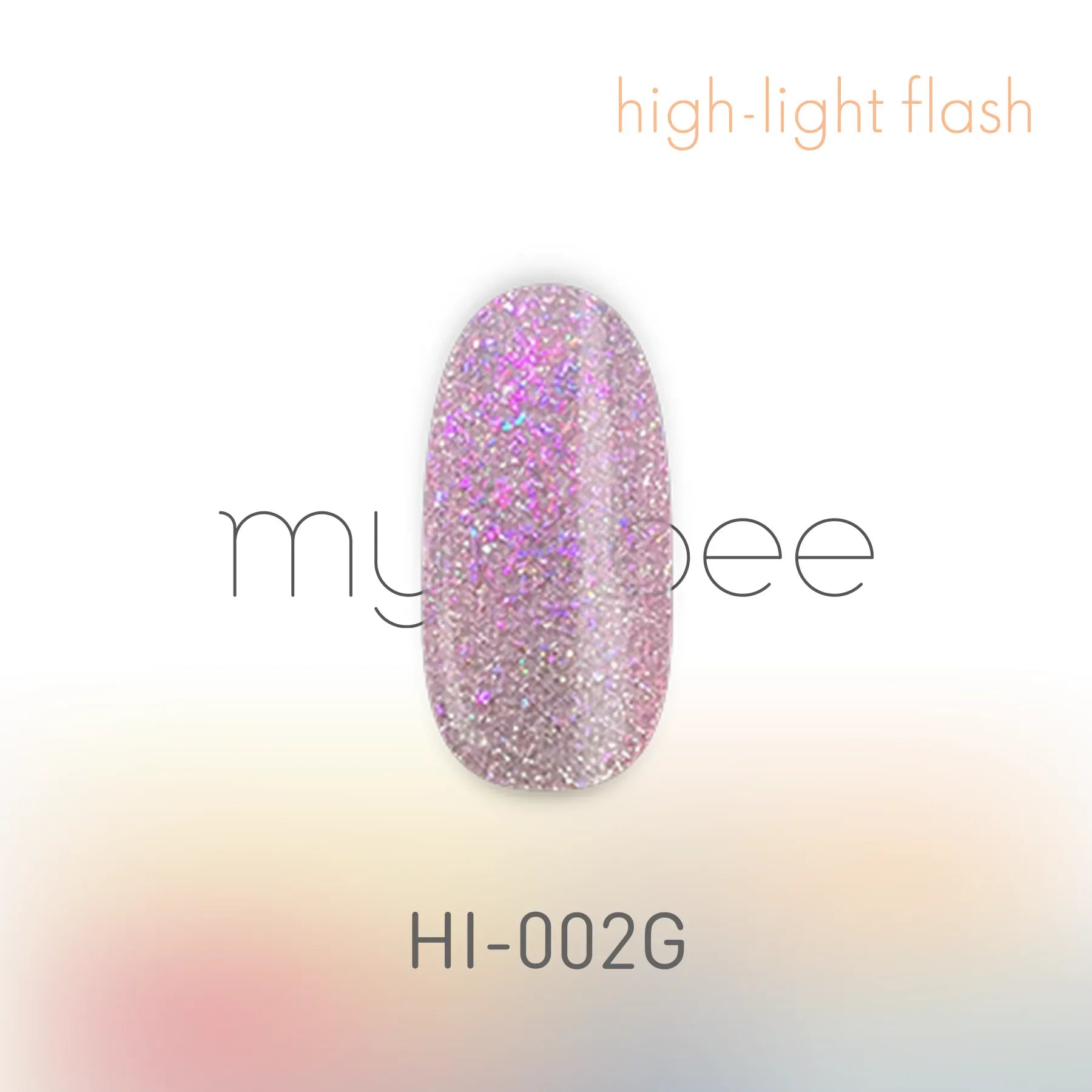 my&bee - High Light Flash Collection