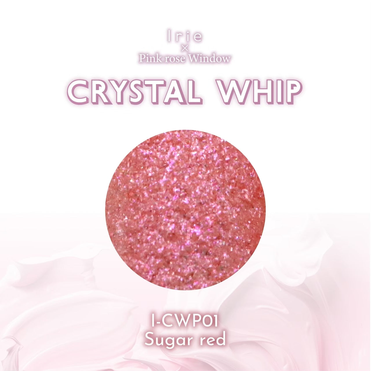 Irie - Crystal Whip Collection