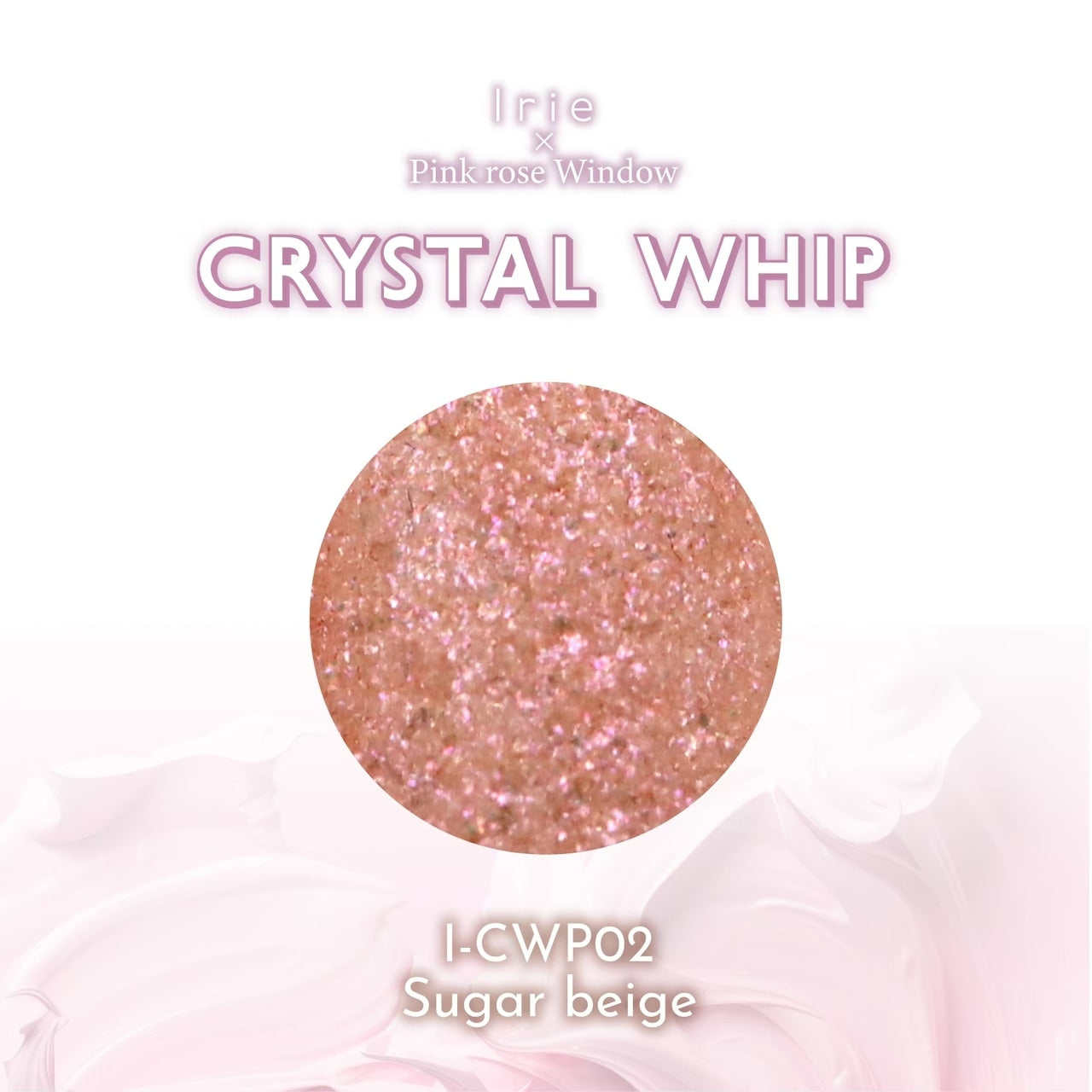 Irie - Crystal Whip Collection