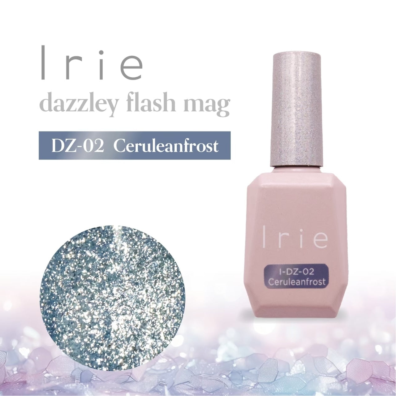 Irie - Dazzly Flash Mag Collection